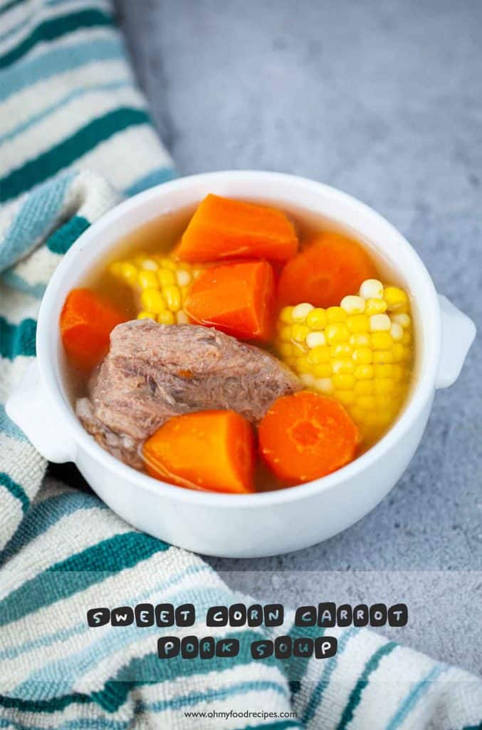 Sweet Corn Carrot Pork Bone Soup Oh My Food Recipes